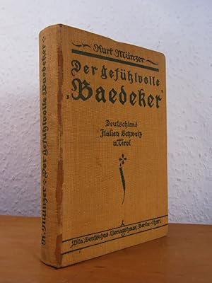 Bild des Verkufers fr Der gefhlvolle Baedeker. Auch ein Handbuch fr Reisende durch Deutschland, Italien, die Schweiz und Tirol zum Verkauf von Antiquariat Weber