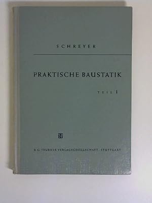 Praktische Baustatik; Teil: T. 1.