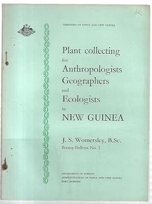Seller image for Plant Collecting for Anthropologists Geographers and Ecologists in New Guinea. Botany Bulletin No. 2. for sale by City Basement Books