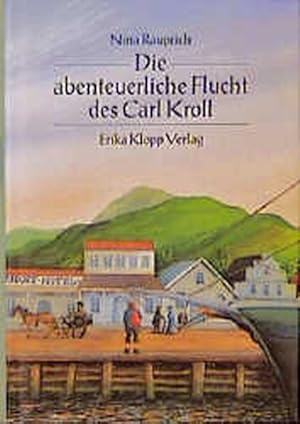 Bild des Verkufers fr Die abenteuerliche Flucht des Carl Kroll zum Verkauf von Versandantiquariat Felix Mcke