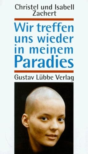 Bild des Verkufers fr Wir treffen uns wieder in meinem Paradies: Erfahrungen /Biographie (Lbbe Belletristik) zum Verkauf von Versandantiquariat Felix Mcke