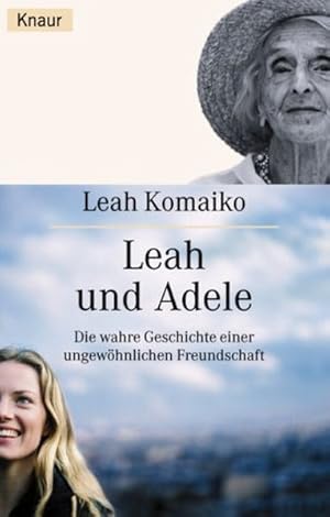 Bild des Verkufers fr Leah und Adele: Die wahre Geschichte einer ungewhnlichen Freundschaft zum Verkauf von Versandantiquariat Felix Mcke