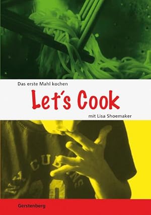 Seller image for Let's Cook!: Das erste Mahl kochen. 50 Rezepte - 100 Varianten for sale by Versandantiquariat Felix Mcke