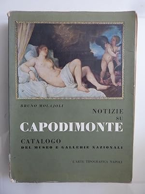 Imagen del vendedor de NOTIZIE SU CAPODIMONTE CATALOGO DEL MUSEO E DELLE GALLERIE NAZIONALI a la venta por Historia, Regnum et Nobilia