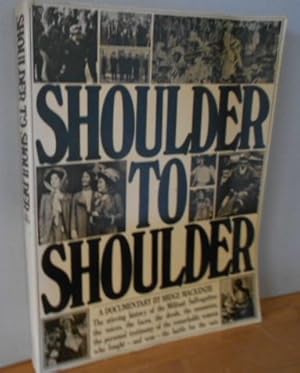 Imagen del vendedor de Shoulder to shoulder. A documentary. a la venta por Versandantiquariat Gebraucht und Selten