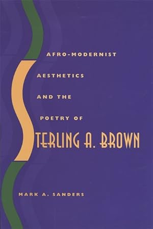 Seller image for Afro-Modernist Aesthetics & the Poetry of Sterling A. Brown for sale by GreatBookPrices