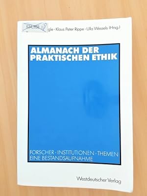 Immagine del venditore per Almanach der Praktischen Ethik. Forscher, Institutionen, Themen. Eine Bestandsaufnahme. venduto da avelibro OHG