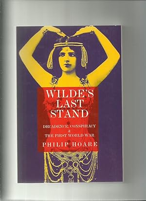 Seller image for Wilde's Last Stand: Decadence, Conspiracy and the First World War for sale by Roger Lucas Booksellers