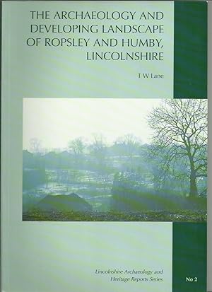 The Archaeology and Developing Landscape of Ropsley and Humby, Lincolnshire