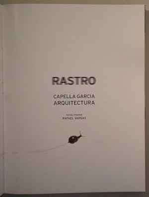 Imagen del vendedor de RASTRO. CAPELLA GARCIA ARQUITECTURA - Barcelona 2007 - Muy ilustrado a la venta por Llibres del Mirall