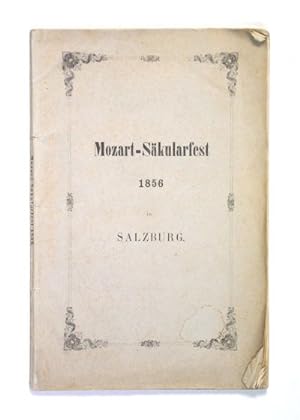 Mozart-Säkularfest am 6., 7., 8. und 9. September 1856 in Salzburg.