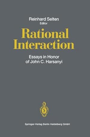 Bild des Verkufers fr Rational Interaction: Essays in Honor of John C. Harsanyi : Essays in Honor of John C. Harsanyi zum Verkauf von AHA-BUCH