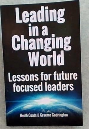 Imagen del vendedor de Leading in Changing World : Lessons for future focused Leaders a la venta por Chapter 1