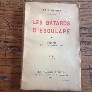 LES BÄTARDS D' ESCULAPE . Enquète chez les guérisseurs .