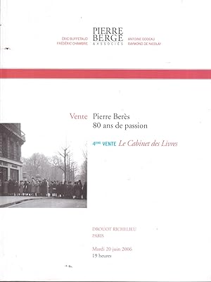 Pierre Berès, 80 ans de Passion. 4ème vente : Le cabinet des livres. Mardi 20 juin 2006