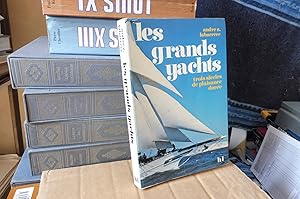 LES GRANDS YACHTS trois siècles de plaisance dorée