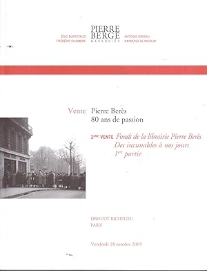 Pierre Berès, 80 ans de Passion. 2ème vente : Fonds de la librairie Pierre Berès, des incunables ...