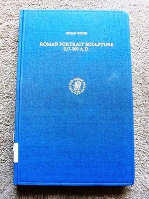 Roman Portrait Sculpture, 217-260 A. D. : The Transformation of an Artistic Tradition (Columbia S...