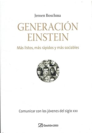 Generación Einstein. Más listos, más rápidos y más sociables.