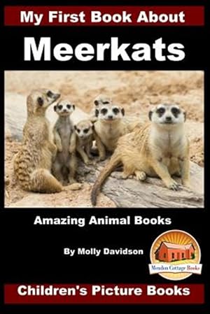 Seller image for My First Book About Meerkats : Amazing Animal Books Children's Picture Books for sale by GreatBookPrices