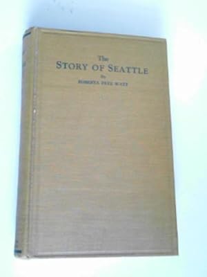 Image du vendeur pour The story of Seattle mis en vente par Cotswold Internet Books