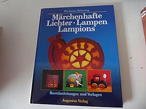 Bild des Verkufers fr Mrchenhafte Lichter, Lampen, Lampions. Bastelanleitungen und Vorlagen. Hardcover zum Verkauf von Deichkieker Bcherkiste