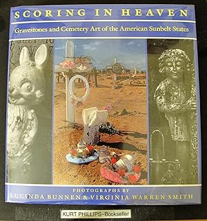 Scoring in Heaven: Gravestones and Cemetery Art of the American Sunbelt States (Signed Copy)