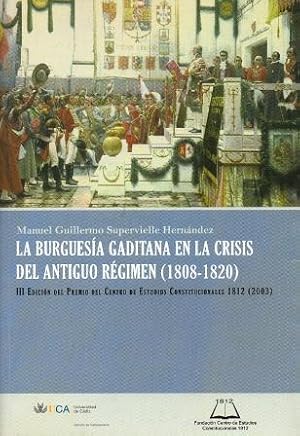 LA BURGUESIA GADITANA EN LA CRISIS DEL ANTIGUO REGIMEN (1808-1820).