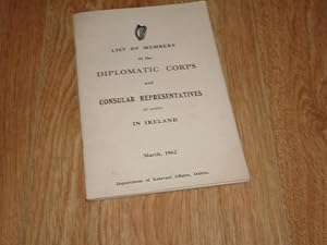 List of Members of the Diplomatic Corps and Consular Repressentatives in Ireland, March, 1962