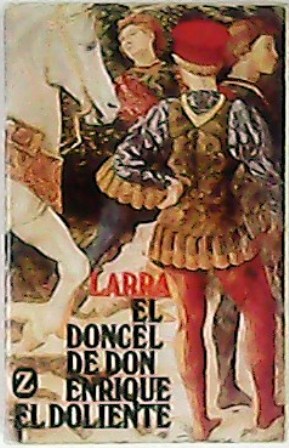 Imagen del vendedor de El Doncel de Don Enrique el Doliente. Prlogo de Agustn del Saz. a la venta por Librera y Editorial Renacimiento, S.A.
