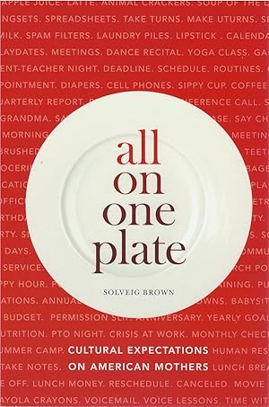 All On One Plate: Cultural Expectations on American Mothers