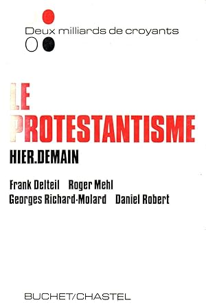 Seller image for Le protestantisme.Hier.Demain for sale by JP Livres