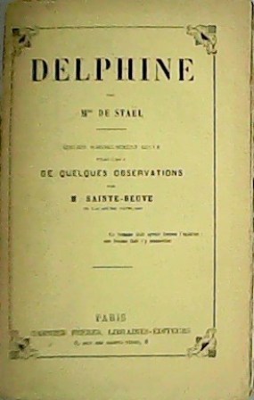 Imagen del vendedor de Delphine. Edition soigneusement revue prcede de quelques observations par M. Sainte-Beuve. a la venta por Librera y Editorial Renacimiento, S.A.