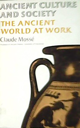 Seller image for The ancient world at work. Translated from the French by Janet LLoyd. for sale by Librera y Editorial Renacimiento, S.A.