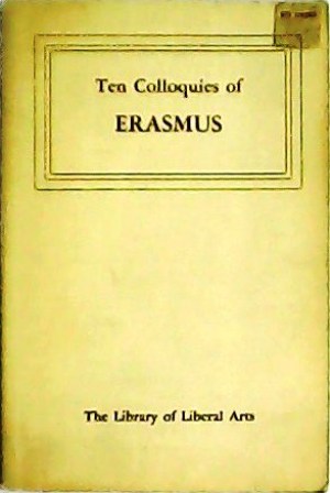 Seller image for Ten Colloquies of Erasmus. Translated, with Introduction and Notes, by Craig R. Thompson. for sale by Librera y Editorial Renacimiento, S.A.