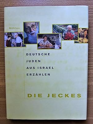 Die Jeckes. Deutsche Juden aus Israel erzählen. Hrsg.v. G.Greif, C.McPherson u. L.Weinbaum. M. ei...