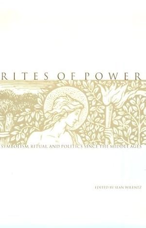 Immagine del venditore per Rites of Power : Symbolism, Ritual and Politics Since the Middle Ages venduto da GreatBookPrices