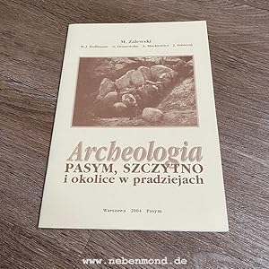 Archeologia. Pasym, Szczytno i okolice w pradziejach.