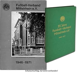 25 Jahre Fußball-Verband Mittelrhein v.V. 1946-1971.