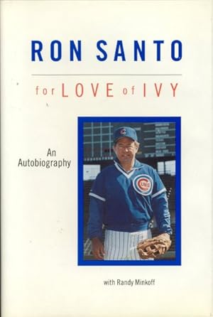 Seller image for Ron Santo : For Love of Ivy : The Autobiography of Ron Santo for sale by GreatBookPrices