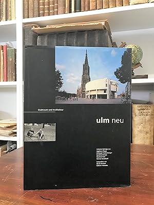 Seller image for Ulm neu. Stadtraum und Architektur. for sale by Antiquariat Seibold