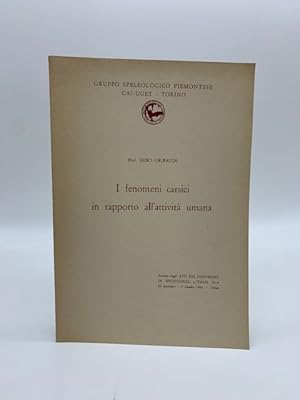 I fenomeni carsici in rapporto all'attivita' umana. estratto dagli Atti del convegno di speleolog...