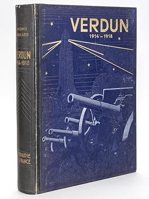 Verdun 1914-1918 Histoire des Combats qui se sont livrés de 1914 à 1918 sur les Deux Rives de la ...