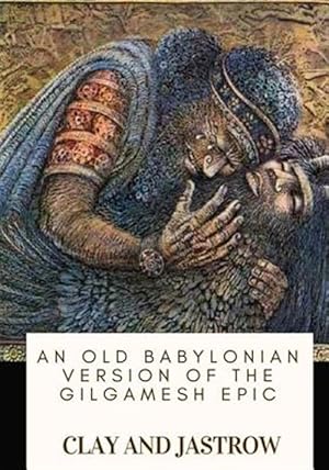 Seller image for An Old Babylonian Version of the Gilgamesh Epic for sale by GreatBookPrices