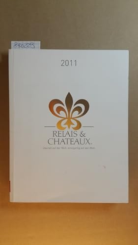 Relais & Châteaux 2011, überall auf der Welt, einzigartig auf der Welt (Deutsch Edition)