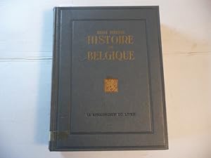 Histoire De La Belgique - Des Origines à Nos Jours - Tome II. De la Mort de Charles le Téméraire ...