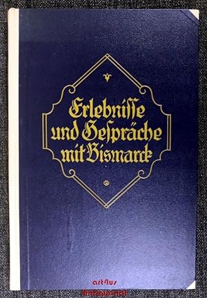 Bild des Verkufers fr Erlebnisse und Gesprche mit Bismarck. Hrsg. von Wilhelm von Scholz zum Verkauf von art4us - Antiquariat