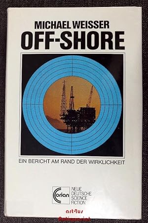 Seller image for Off shore : ein Bericht am Rand der Wirklichkeit. Neue deutsche Science-fiction for sale by art4us - Antiquariat