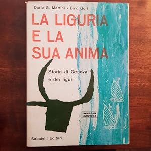 La liguria e la sua anima. storia di Genova e dei liguri