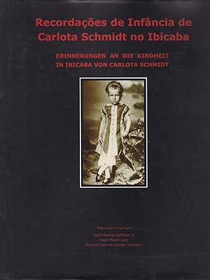 Bild des Verkufers fr Recordacoes de Infancia de Carlota Schmidt no Ibicaba;Erinnerungen an die Kindheit in Ibicaba von Carlota Schmidt. Text portugiesisch/deutsch zum Verkauf von Antiquariat Kastanienhof